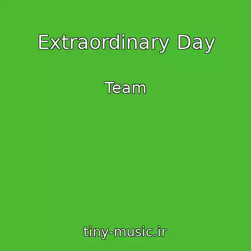 کاور آهنگ Extraordinary Day از Team