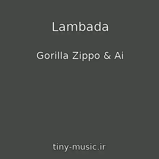 کاور آهنگ Lambada از Gorilla Zippo & Ai