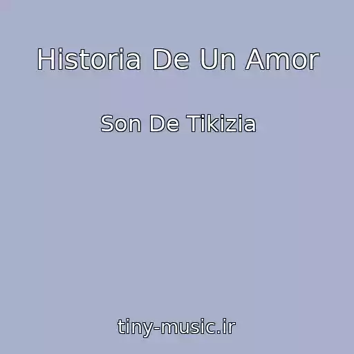 کاور آهنگ Historia De Un Amor از Son De Tikizia