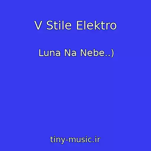 کاور آهنگ V Stile Elektro از Luna Na Nebe..)