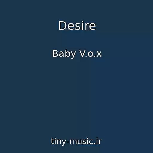 کاور آهنگ Desire از Baby V.o.x