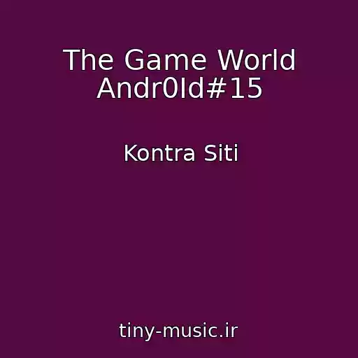 کاور آهنگ The Game World Andr0Id#15 از Kontra Siti