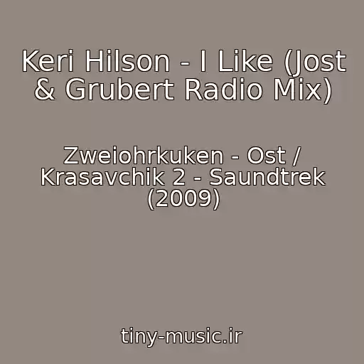 کاور آهنگ Keri Hilson - I Like (Jost & Grubert Radio Mix) از Zweiohrkuken - Ost / Krasavchik 2 - Saundtrek (2009)