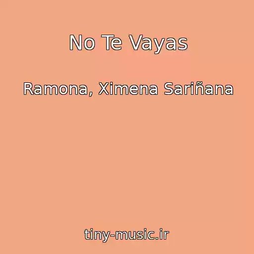 کاور آهنگ No Te Vayas از Ramona, Ximena Sariñana