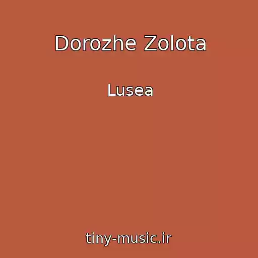 کاور آهنگ Dorozhe Zolota از Lusea