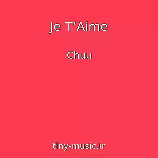 کاور آهنگ Je T’Aime از Chuu