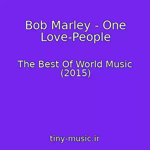 کاور آهنگ Bob Marley - One Love-People از The Best Of World Music (2015)