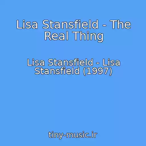 کاور آهنگ Lisa Stansfield - The Real Thing از Lisa Stansfield - Lisa Stansfield (1997)