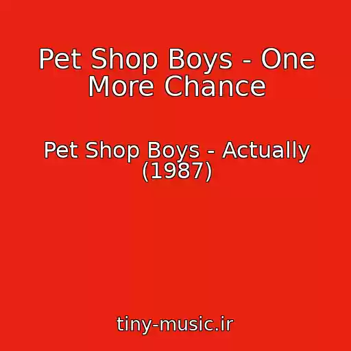 کاور آهنگ Pet Shop Boys - One More Chance از Pet Shop Boys - Actually (1987)