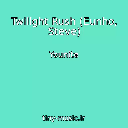 کاور آهنگ Twilight Rush (Eunho, Steve) از Younite