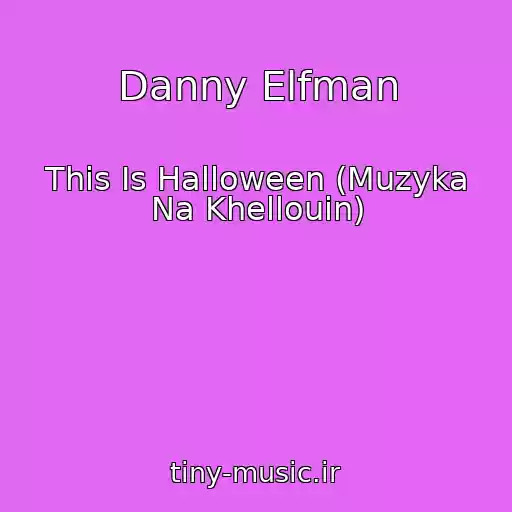کاور آهنگ Danny Elfman از This Is Halloween (Muzyka Na Khellouin)