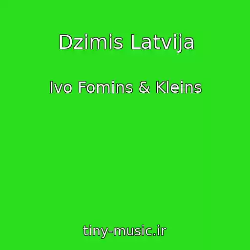کاور آهنگ Dzimis Latvija از Ivo Fomins & Kleins