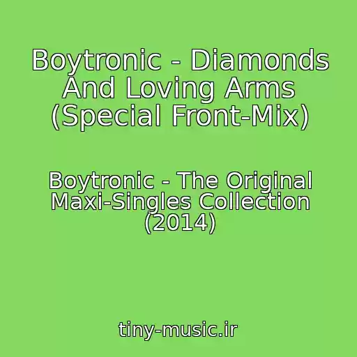 کاور آهنگ Boytronic - Diamonds And Loving Arms (Special Front-Mix) از Boytronic - The Original Maxi-Singles Collection (2014)