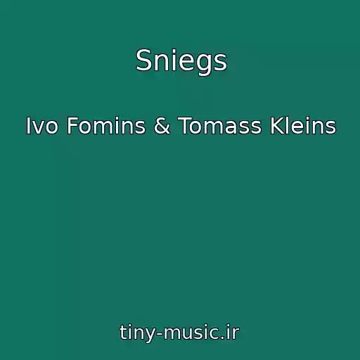 کاور آهنگ Sniegs از Ivo Fomins & Tomass Kleins