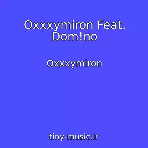 کاور آهنگ Oxxxymiron Feat. Dom!no از Oxxxymiron