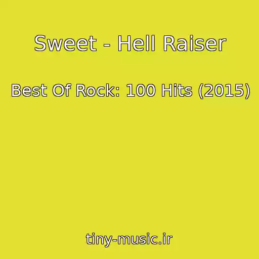 کاور آهنگ Sweet - Hell Raiser از Best Of Rock: 100 Hits (2015)
