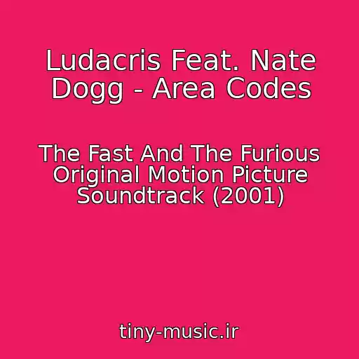 کاور آهنگ Ludacris Feat. Nate Dogg - Area Codes از The Fast And The Furious Original Motion Picture Soundtrack (2001)