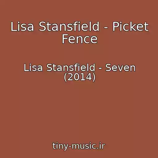 کاور آهنگ Lisa Stansfield - Picket Fence از Lisa Stansfield - Seven (2014)