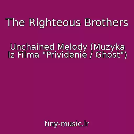 کاور آهنگ The Righteous Brothers از Unchained Melody (Muzyka Iz Filma "Prividenie / Ghost")