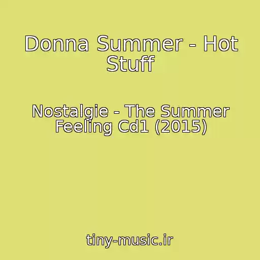 کاور آهنگ Donna Summer - Hot Stuff از Nostalgie - The Summer Feeling Cd1 (2015)