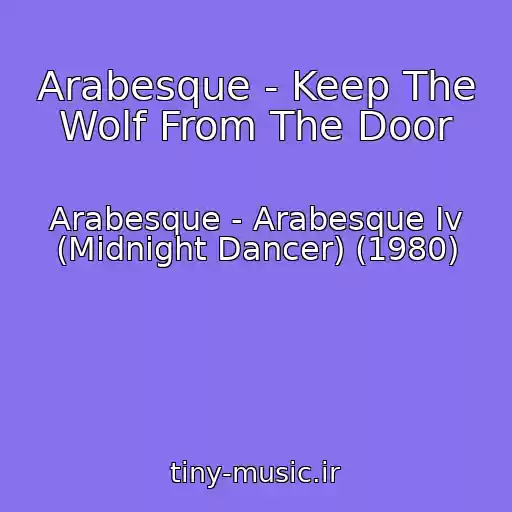 کاور آهنگ Arabesque - Keep The Wolf From The Door از Arabesque - Arabesque Iv (Midnight Dancer) (1980)