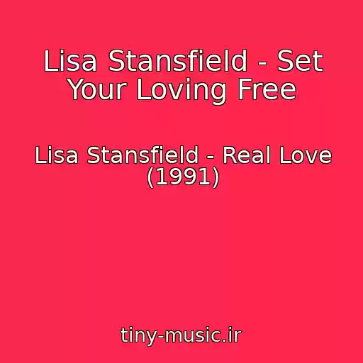 کاور آهنگ Lisa Stansfield - Set Your Loving Free از Lisa Stansfield - Real Love (1991)