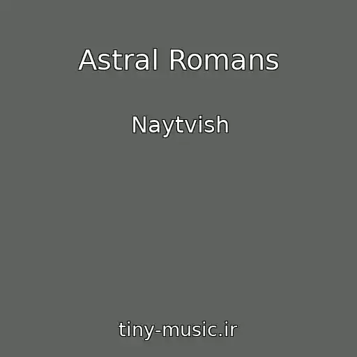 کاور آهنگ Astral Romans از Naytvish