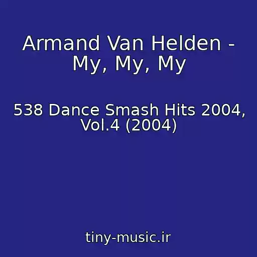 کاور آهنگ Armand Van Helden - My, My, My از 538 Dance Smash Hits 2004, Vol.4 (2004)
