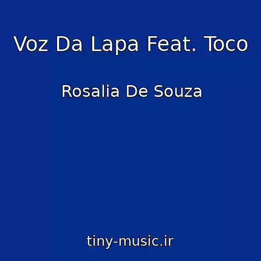 کاور آهنگ Voz Da Lapa Feat. Toco از Rosalia De Souza