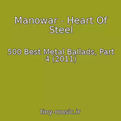 کاور آهنگ Manowar - Heart Of Steel از 500 Best Metal Ballads, Part 4 (2011)