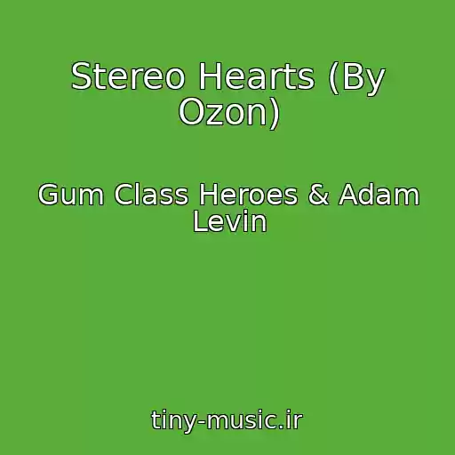 کاور آهنگ Stereo Hearts (By Ozon) از Gum Class Heroes & Adam Levin