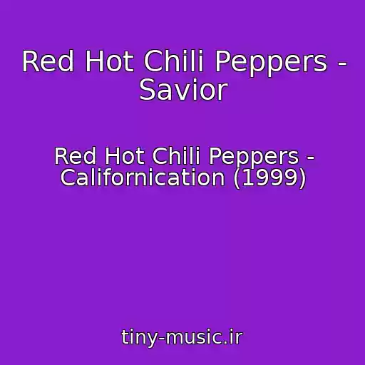 کاور آهنگ Red Hot Chili Peppers - Savior از Red Hot Chili Peppers - Californication (1999)