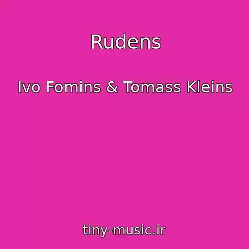 کاور آهنگ Rudens از Ivo Fomins & Tomass Kleins