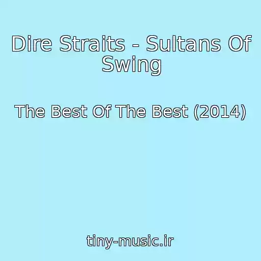 کاور آهنگ Dire Straits - Sultans Of Swing از The Best Of The Best (2014)