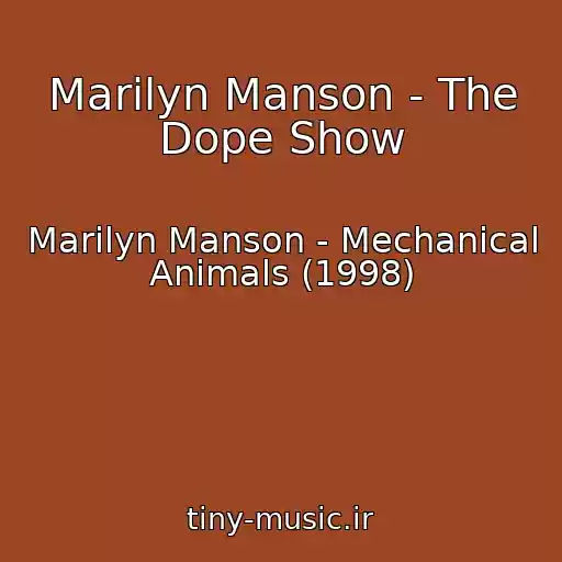 کاور آهنگ Marilyn Manson - The Dope Show از Marilyn Manson - Mechanical Animals (1998)