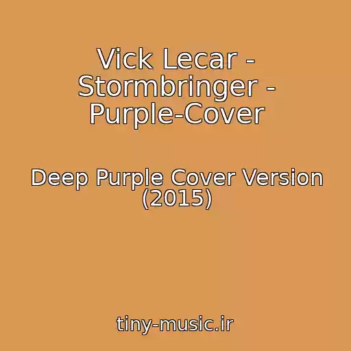 کاور آهنگ Vick Lecar - Stormbringer - Purple-Cover از Deep Purple Cover Version (2015)