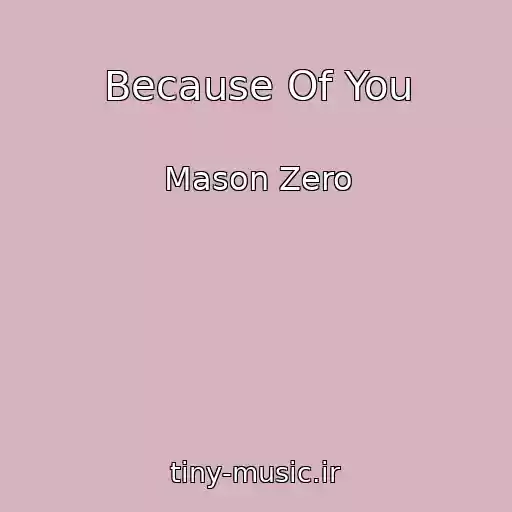 کاور آهنگ Because Of You از Mason Zero