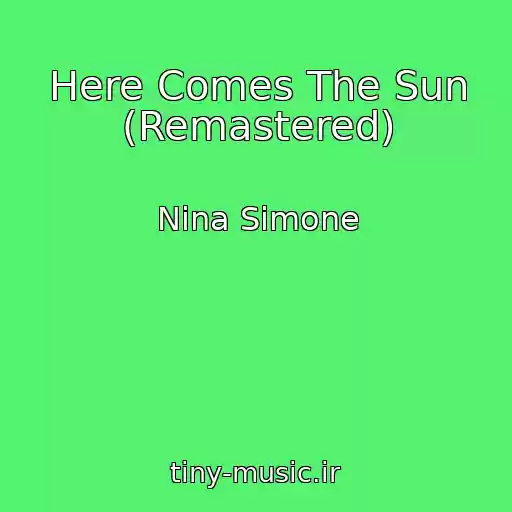 کاور آهنگ Here Comes The Sun (Remastered) از Nina Simone