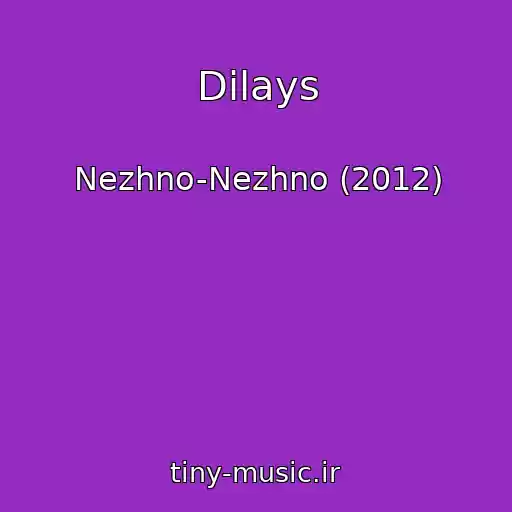کاور آهنگ Dilays از Nezhno-Nezhno (2012)