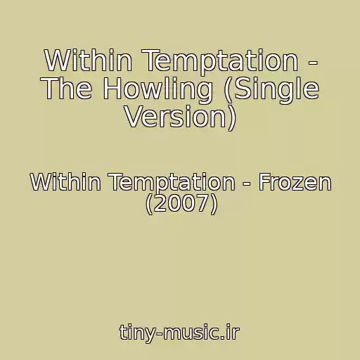 کاور آهنگ Within Temptation - The Howling (Single Version) از Within Temptation - Frozen (2007)