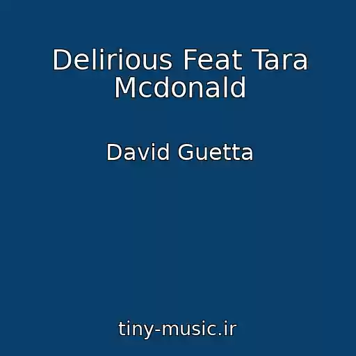 کاور آهنگ Delirious Feat Tara Mcdonald از David Guetta