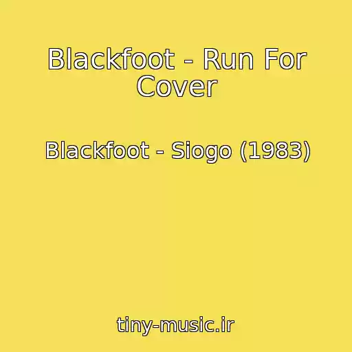 کاور آهنگ Blackfoot - Run For Cover از Blackfoot - Siogo (1983)