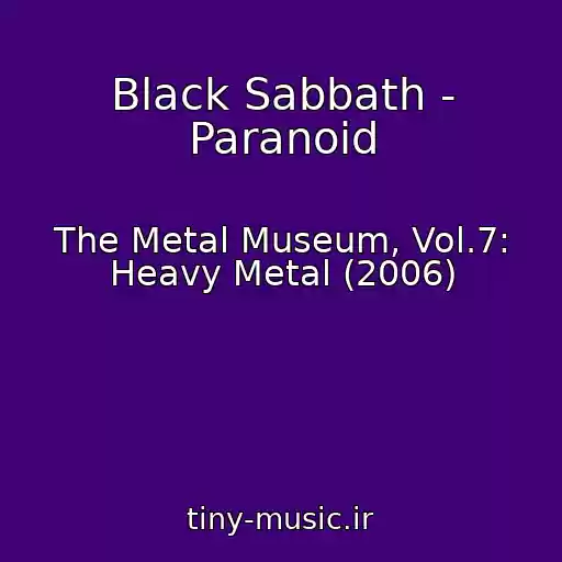 کاور آهنگ Black Sabbath - Paranoid از The Metal Museum, Vol.7: Heavy Metal (2006)