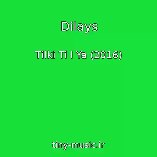 کاور آهنگ Dilays از Tіlki Ti І Ya (2016)