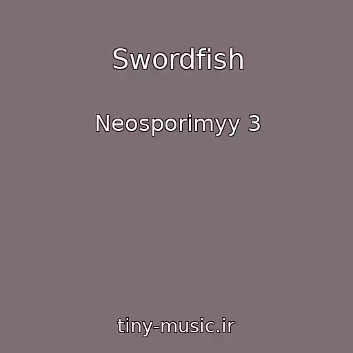 کاور آهنگ Swordfish از Neosporimyy 3