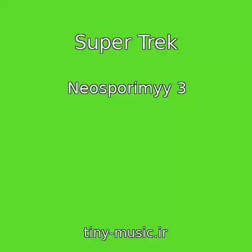 کاور آهنگ Super Trek از Neosporimyy 3