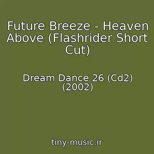کاور آهنگ Future Breeze - Heaven Above (Flashrider Short Cut) از Dream Dance 26 (Cd2) (2002)