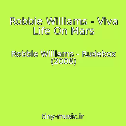 کاور آهنگ Robbie Williams - Viva Life On Mars از Robbie Williams - Rudebox (2006)
