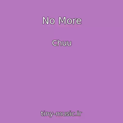 کاور آهنگ No More از Chuu