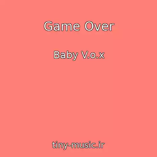 کاور آهنگ Game Over از Baby V.o.x